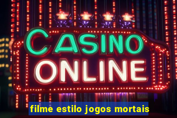 filme estilo jogos mortais